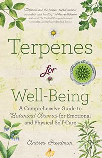 View EBOOK EPUB KINDLE PDF Terpenes for Well-Being: A Comprehensive Guide to Botanical Aromas for Em