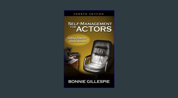 READ [E-book] Self-Management for Actors: Getting Down to (Show) Business     Paperback – January 1