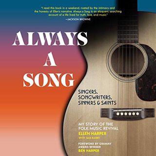 [READ] [KINDLE PDF EBOOK EPUB] Always a Song: Singers, Songwriters, Sinners, and Saints: My Story of