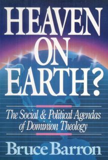 View [KINDLE PDF EBOOK EPUB] Heaven on Earth?: The Social and Political Agendas of Dominion Theology