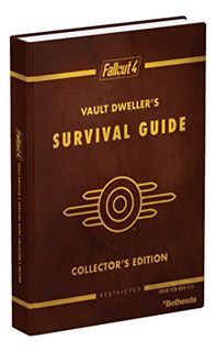 [Access] [KINDLE PDF EBOOK EPUB] Fallout 4 Vault Dweller's Survival Guide Collector's Edition: Prima