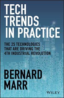Read [KINDLE PDF EBOOK EPUB] Tech Trends in Practice: The 25 Technologies that are Driving the 4th I