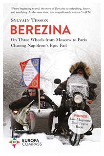 ACCESS EBOOK EPUB KINDLE PDF Berezina: From Moscow to Paris Following Napoleon’s Epic Fail by  Sylva
