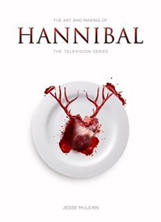 ACCESS PDF EBOOK EPUB KINDLE The Art and Making of Hannibal: The Television Series by  Jesse McLean