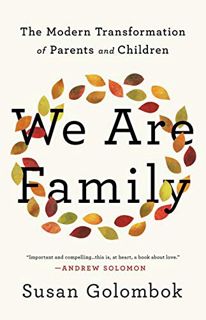 [Get] KINDLE PDF EBOOK EPUB We Are Family: The Modern Transformation of Parents and Children by  Sus