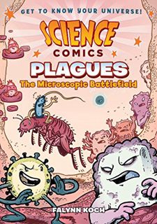 [GET] EPUB KINDLE PDF EBOOK Science Comics: Plagues: The Microscopic Battlefield by  Falynn Koch &