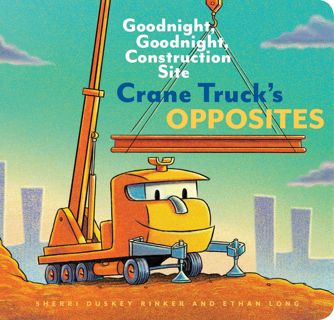 Download⚡️ Crane Truck's Opposites: Goodnight, Goodnight, Construction Site (Educational