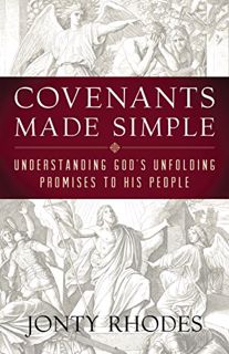 VIEW PDF EBOOK EPUB KINDLE Covenants Made Simple: Understanding God's Unfolding Promises to His Peop