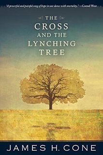 GET KINDLE PDF EBOOK EPUB The Cross and the Lynching Tree by  James H. Cone 📝