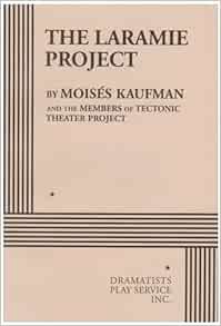 [View] [KINDLE PDF EBOOK EPUB] The Laramie Project by Moises Kaufman,Tectonic Theater Project 📦