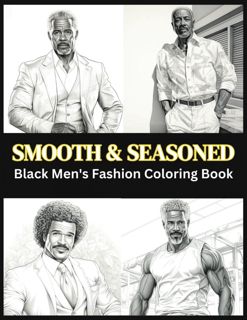 read pdf Smooth and Seasoned: Black Men's Fashion Coloring Book: Black Men Color
