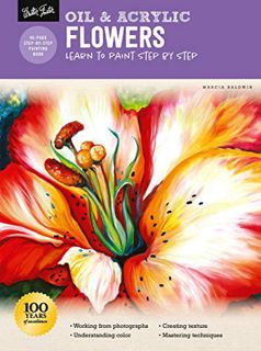 GET KINDLE PDF EBOOK EPUB Oil & Acrylic: Flowers: Learn to paint step by step (How to Draw & Paint)