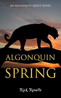 VIEW EBOOK EPUB KINDLE PDF Algonquin Spring: An Algonquin Quest Novel (An Algonguin Quest Novel, 2)