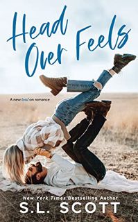 [View] EBOOK EPUB KINDLE PDF Head Over Feels: A Friends to Lovers Romance by  S.L. Scott 📮