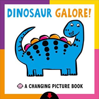 [VIEW] EBOOK EPUB KINDLE PDF Changing Picture Book: Dinosaur Galore! by  Roger Priddy 📭