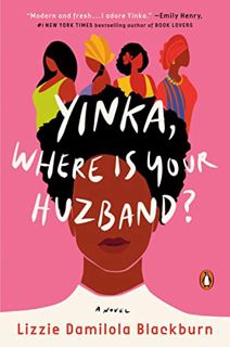 View EBOOK EPUB KINDLE PDF Yinka, Where Is Your Huzband?: A Novel by  Lizzie Damilola Blackburn 📗