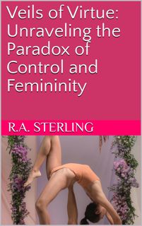 get⚡[PDF]❤ Veils of Virtue: Unraveling the Paradox of Control and Femininity