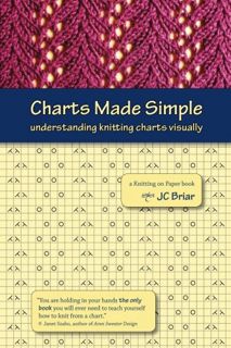 Get [EBOOK EPUB KINDLE PDF] Charts Made Simple: understanding knitting charts visually by  JC Briar