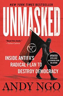 [GET] EPUB KINDLE PDF EBOOK Unmasked: Inside Antifa's Radical Plan to Destroy Democracy by  Andy Ngo
