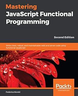 [VIEW] PDF EBOOK EPUB KINDLE Mastering JavaScript Functional Programming: Write clean, robust, and m