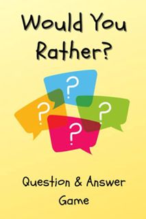 ACCESS EPUB KINDLE PDF EBOOK Would You Rather: 100 Questions. Appropriate for all ages. Fun for kids