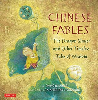 View KINDLE PDF EBOOK EPUB Chinese Fables: The Dragon Slayer and Other Timeless Tales of Wisdom by