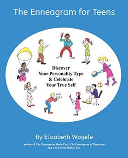 Access [EBOOK EPUB KINDLE PDF] The Enneagram for Teens: Discover Your Personality Type and Celebrate