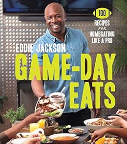 GET PDF EBOOK EPUB KINDLE Game-Day Eats: 100 Recipes for Homegating Like a Pro by Eddie Jackson 📦