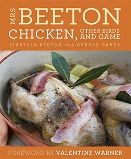 GET KINDLE PDF EBOOK EPUB Mrs Beeton's Chicken Other Birds and Game by  Isabella Beeton &  Gerard Ba