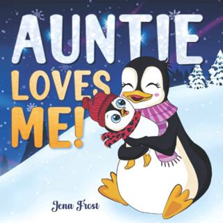 [GET] EPUB KINDLE PDF EBOOK Auntie Loves Me!: Rhyming Story Book & Perfect Keepsake Gift For Baby Ni