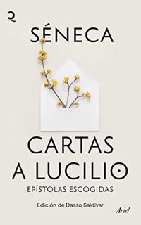 View [EPUB KINDLE PDF EBOOK] Cartas a Lucilio: Epístolas escogidas. Edición de Dasso Saldívar by  Sé