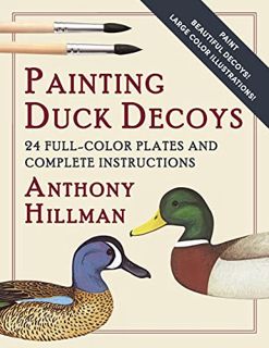 [View] [PDF EBOOK EPUB KINDLE] Painting Duck Decoys: 24 Full-Color Plates and Complete Instructions