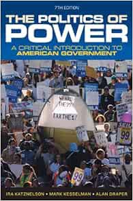 View EPUB KINDLE PDF EBOOK The Politics of Power: A Critical Introduction to American Government by