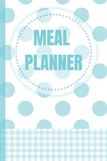 [ACCESS] EPUB KINDLE PDF EBOOK Meal Planner: Weekly Plan Meals & Food Journal - Shopping List (52 We