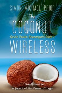 Access KINDLE PDF EBOOK EPUB The Coconut Wireless: A Travel Adventure in Search of The Queen of Tong
