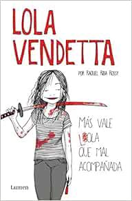 [Get] [PDF EBOOK EPUB KINDLE] Lola Vendetta (Spanish Edition): Más vale Lola que mal acompañada by R