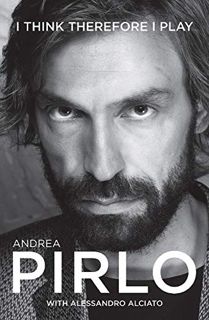 Get EPUB KINDLE PDF EBOOK I Think Therefore I Play by  Andrea Pirlo &  Alessandro Alciato ✔️