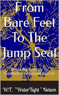 [VIEW] EBOOK EPUB KINDLE PDF From Bare Feet To The Jump Seat: Breaking Poverty To Breaking The Sound