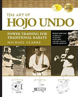 Access [PDF EBOOK EPUB KINDLE] The Art of Hojo Undo: Power Training for Traditional Karate by  Micha