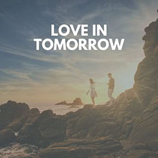 GET EBOOK EPUB KINDLE PDF Love in Tomorrow by  Hamilton Michael √