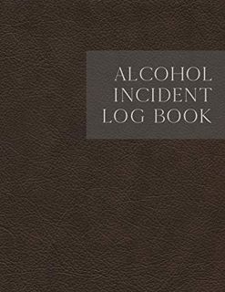 GET EBOOK EPUB KINDLE PDF Alcohol incident log book: Simple layout for easy record keeping: Brown le