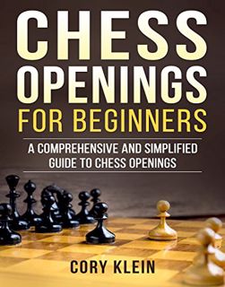 [READ] EBOOK EPUB KINDLE PDF Chess Openings for Beginners: A Comprehensive and Simplified Guide to C