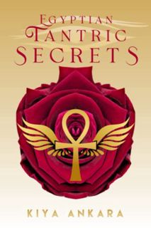 [ACCESS] PDF EBOOK EPUB KINDLE Egyptian Tantric Secrets: Goddess Isis Practices for Divine Union by