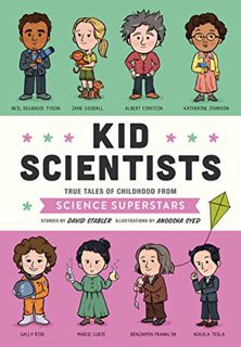 [View] [EBOOK EPUB KINDLE PDF] Kid Scientists: True Tales of Childhood from Science Superstars (Kid