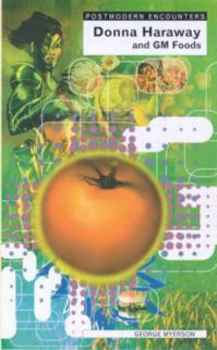 [Get] [EPUB KINDLE PDF EBOOK] Donna Haraway and Genetically Modified Foods (Postmodern Encounters) b