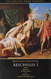 Access [EPUB KINDLE PDF EBOOK] Aeschylus I: Oresteia: Agamemnon, The Libation Bearers, The Eumenides