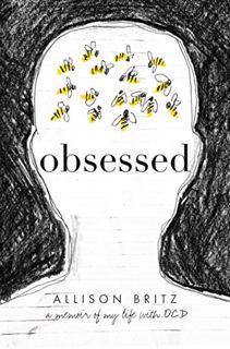 [VIEW] EPUB KINDLE PDF EBOOK Obsessed: A Memoir of My Life with OCD by  Allison Britz 📝