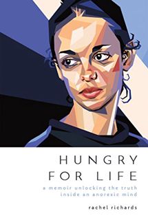 ACCESS PDF EBOOK EPUB KINDLE Hungry for Life: A Memoir Unlocking the Truth Inside an Anorexic Mind b