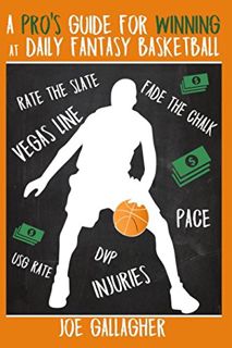VIEW [EPUB KINDLE PDF EBOOK] A Pro’s Guide for Winning at Daily Fantasy Basketball by  Joe Gallagher