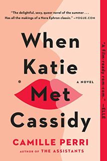 Read EPUB KINDLE PDF EBOOK When Katie Met Cassidy by  Camille Perri 🖍️